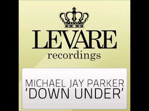 Michael Jay Parker - Down Under (Original Mix)