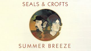 Seals &amp; Crofts - Summer Breeze (Official Audio)