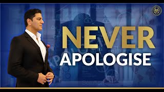 Never Apologise | 8 Things You Should Never Apologise For | Ron Malhotra