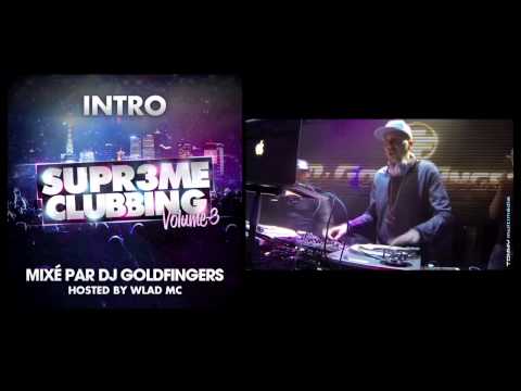 DJ GOLDFINGERS TEASER OFFICIEL  SUPREME CLUBBING VOLUME 3 Hosted BY WLAD MC