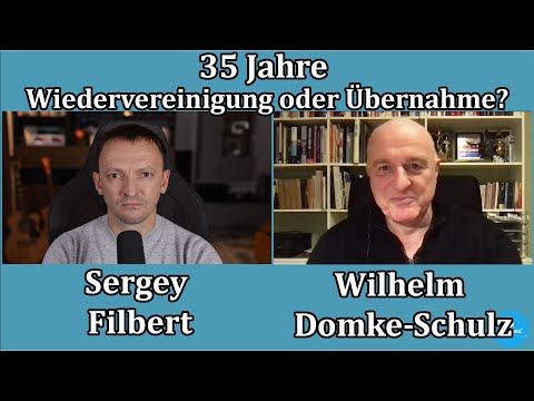35 Jahre "Wiedervereinigung"? Sergey Filbert im Gespräch mit Wilhelm Domke-Schulz