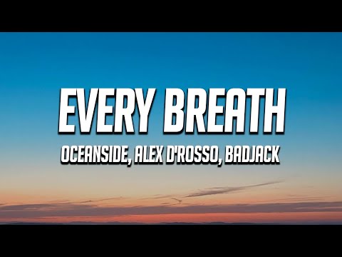 Oceanside, Alex D'Rosso, Badjack - Every Breath You Take (Lyrics)