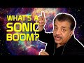 Neil DeGrasse Tyson Explains Sonic Booms