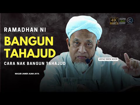 USTAZ SIDEK NOR - BANGUNLAH TAHAJJUD RAMADHAN NI, ISTIQAMAH SAMPAI BILA-BILA