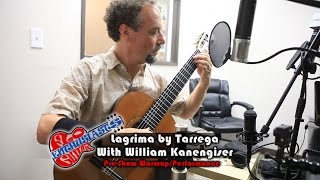 Lagrima by Tarrega Played by William Kanengiser on The Flo Guitar Enthusiasts Show