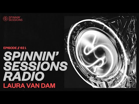 Spinnin’ Sessions Radio - Episode #621 | Laura van Dam