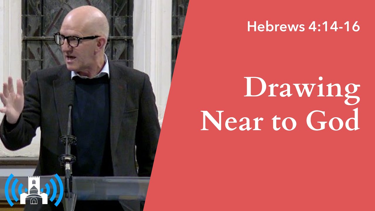 Hebrews 4:14-16 • Drawing Near to God