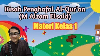 Kisah Penghafal Al Quran Muhammad Alzam Elsaid