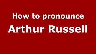 How to pronounce Arthur Russell