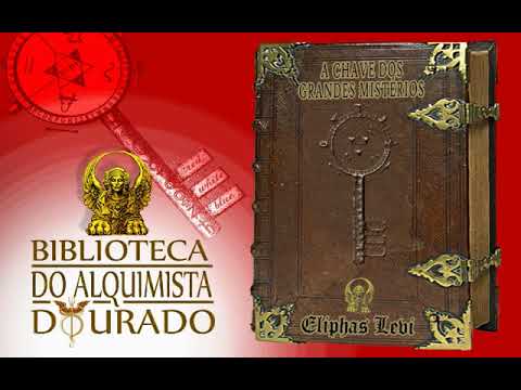 A Chave dos Grandes Mistérios | Audiolivro Biblioteca do Alquimista Dourado
