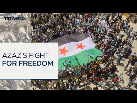 Video | Azaz was one of the first cities liberated from the Assad ...
