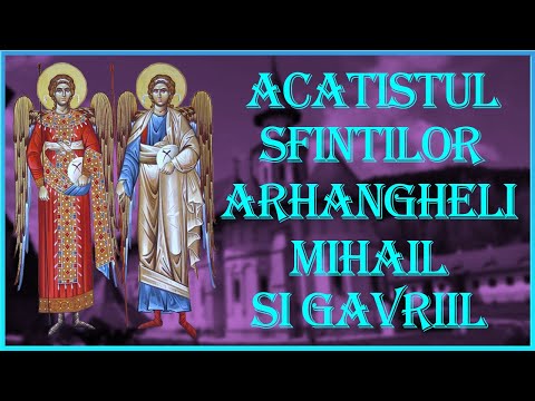 Acatistul Sfintilor Arhangheli Mihail si Gavriil