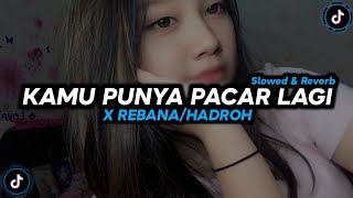 Download lagu DJ KAMU PUNYA PACAR LAGI X REBANA/HADROH - Slowed & Reverb 🎧 mp3
