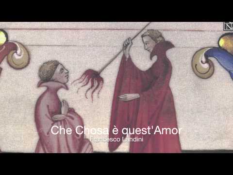 Francesco Landini,14th c: Che Chosa è quest'Amor
