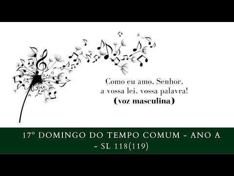 SALMO 118 (119) - COMO EU AMO SENHOR, A VOSSA LEI, VOSSA PALAVRA. - versão masculina