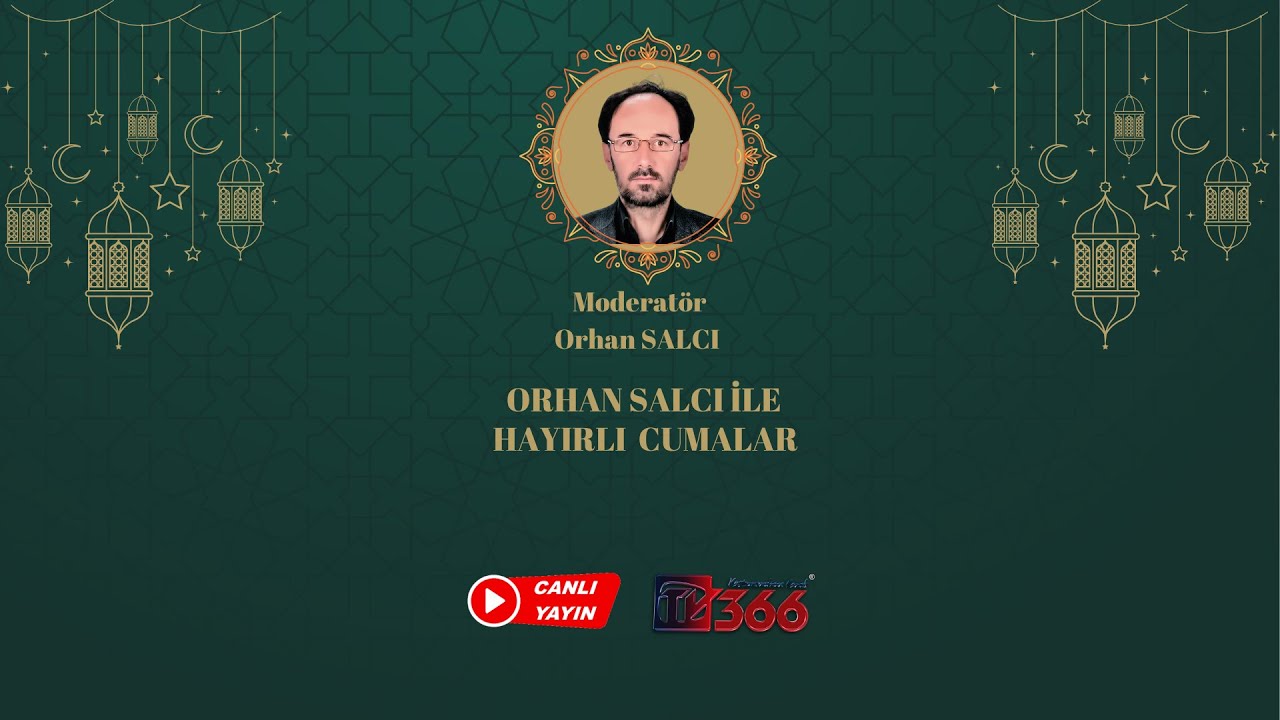 Orhan Salcı ile Hayırlı Cumalar TV366'da başladı