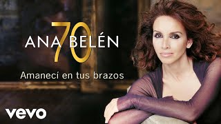 Ana Belén - Amanecí en Tus Brazos (Cover Audio)