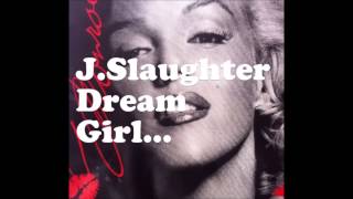 J.Slaughter - Dream Girl ( official full track )