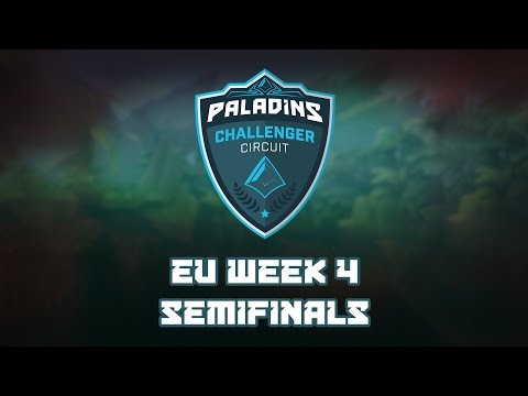 Paladins Challenger Circuit EU Week 4 - Semifinals