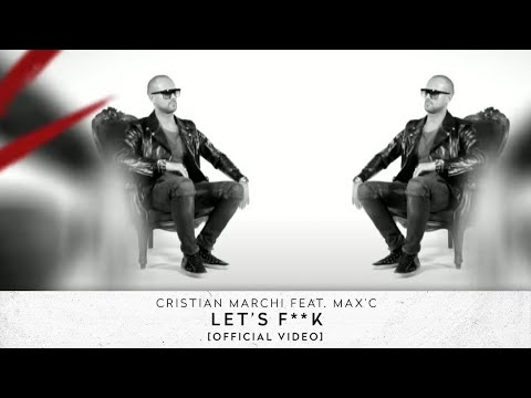 Cristian Marchi feat. Max'C - Let's F**k [Official Video HD]