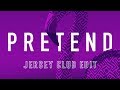 MDPC - Pretend (Jersey Club Edit)