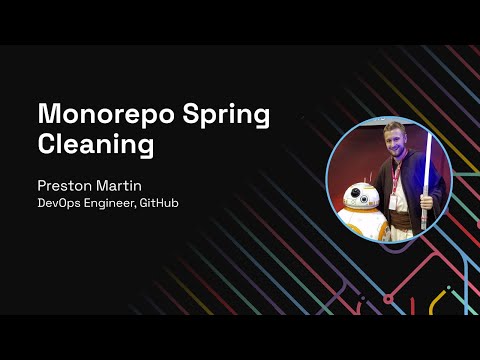 Monorepo Spring Cleaning [Workshop] - Git Merge 2022
