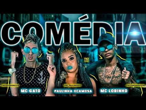MC LOBINHO E MC GATO E MC PAULINHA - COMÉDIA - MÚSICA NOVA