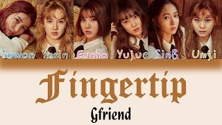 GFRIEND (여자친구) - FINGERTIP [HAN|ROM|ENG Color Coded Lyrics]