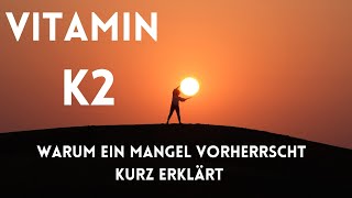 Vitamin K2 Mangel - weit verbreitet - kurz erklärt