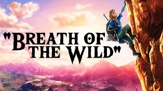 Breath of the Wild | Zelda Inspired Song by Groundbreaking