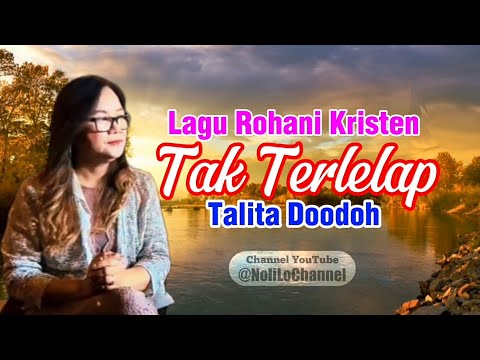 Lagu Rohani Kristen Tak Terlelap - Talita Doodoh