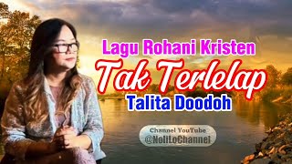 Download lagu Lagu Rohani Kristen Tak Terlelap - Talita Doodoh mp3 Download lagu Lagu Rohani Kristen Tak Terlelap - Talita Doodoh mp3