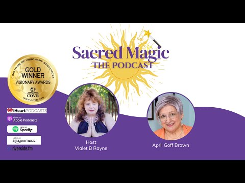 Gold Winning Sacred Magic Podcast with April Goff Brown #Quantum Human Design #Human Design