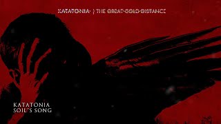 KATATONIA  - SOIL&#39;S SONG ( LYRIC VIDEO )