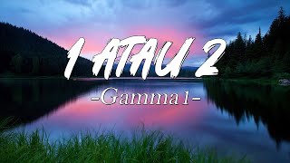 Download lagu 1 Atau 2 - Gamma1 ( Lirik ) mp3 Download lagu 1 Atau 2 - Gamma1 ( Lirik ) mp3