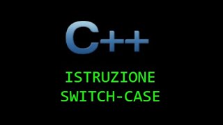 Tutorial C++ - Lezione 12 - Swich, case, default