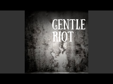 Gentle Riot