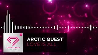 Arctic Quest - Love Is All (Official Music Video)