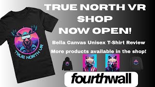 Fourthwall Shop Bella Canvas T-Shirt Review - True North VR Shop Now Open!