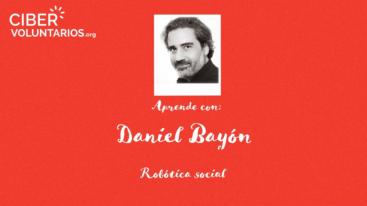 Aprende con: Daniel Bayón sobre Robótica Social