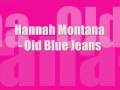 Hannah Montana- Old Blue Jeans[LYRICS] 