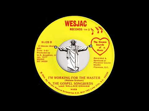 The Gospel Songbirds - I'm Working For The Master [Wesjac] 1977 Gospel Soul 45