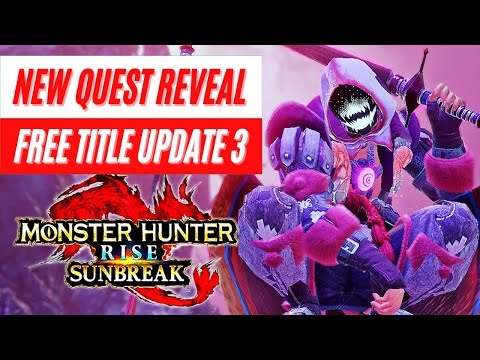 New Quest Reveal Free Title Update 3 Developer Challenge Monster Hunter Rise Sunbreak News