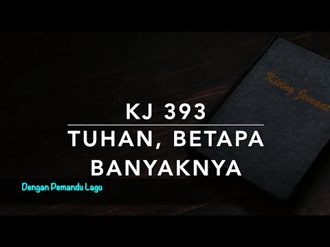 KJ 393 Tuhan, Betapa Banyaknya (Thank You, Lord / Some Thank the Lord) - Dengan Pemandu Lagu