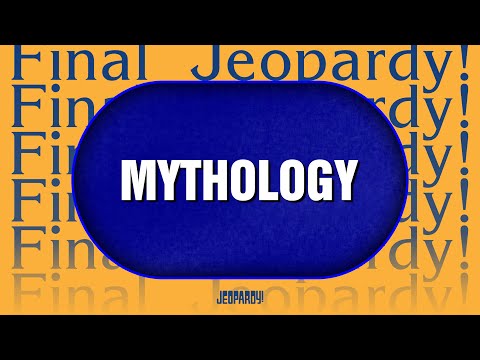 Final Jeopardy Mythology Jeopardy