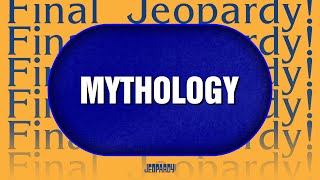 Mythology | Final Jeopardy! | JEOPARDY!