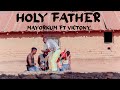 Mayorkun_&_Victony_-_Holy_Father_(official video dancer)