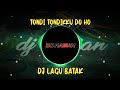 DJ TONDI TONDIKKU DO HO - DJ LAGU BATAK VIRAL TIKTOK || DJ HASIAN RIBAKK 😎