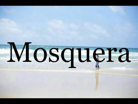How To Pronounce Mosquera🌈🌈🌈🌈🌈🌈Pronunciation Of Mosquera
