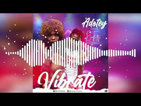 Vibrate by Adotey ft Boifatty
